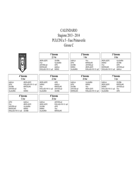 CALENDARIO Stagione 2013 - 2014 PULCINI a 5 - Fase Primaverile Girone C