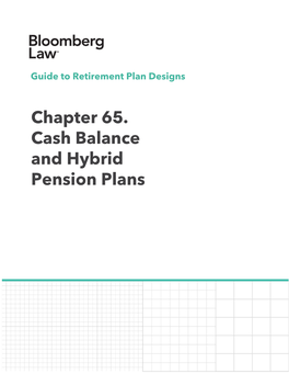 Guide to Retirement Plan Designs: Chapter 65. Cash Balance and Hybrid Pension Plans