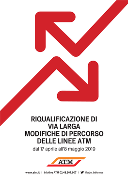 RIQUALIFICAZIONE DI VIA LARGA MODIFICHE DI PERCORSO DELLE LINEE ATM Dal 17 Aprile All’8 Maggio 2019