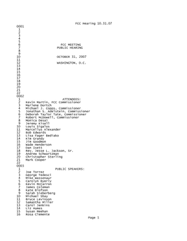 FCC Hearing 10.31.07 0001 1 2 3 4 5 6 FCC MEETING 7 PUBLIC HEARING 8 9 10 OCTOBER 31, 2007 11 12 WASHINGTON, D.C