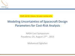 Modeling Uncertainties of Spacecraft Design Parameters for Cost-Risk Analysis