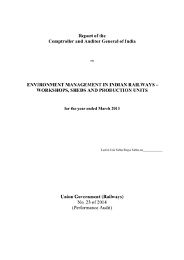 Report of the Comptroller and Auditor General of India ENVIRONMENT MANAGEMENT in INDIAN RAILWAYS – WORKSHOPS, SHEDS and PRODU