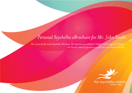 Personal Seychelles Ebrochure for Mr. John Smith This Is Your Freshly Made Seychelles Ebrochure