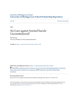 Are Laws Against Assisted Suicide Unconstitutional? Yale Kamisar University of Michigan Law School, Ykamisar@Umich.Edu