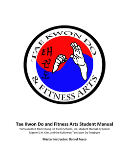 Tae Kwon Do and Fitness Arts Student Manual Parts Adapted from Chung Do Kwon Schools, Inc