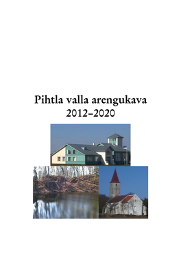 Pihtla Valla Arengukava 2012–2020