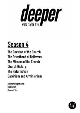 Season 4 the Doctrine of the Church the Priesthood of Believers the Mission of the Church Church History the Reformation Calvinism and Arminianism