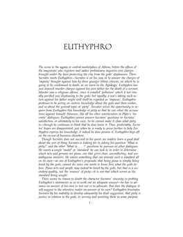 Plato’S ‘So- Cratic’ Dialogues, Euthyphro Cannot Answer Socrates’ Questions to Socrates’ Satisfaction, Or Ultimately to His Own