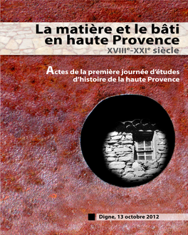 La Matière Et Le Bâti En Haute Provence Xviiie-Xxie Siècle