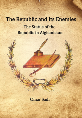 The Republic and Its Enemies the Status of the Republic in Afghanistan