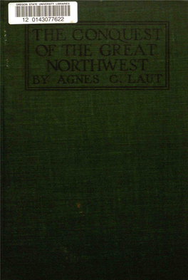 The Conquest of the Great Northwest; Being the Story of the Adventurers Of