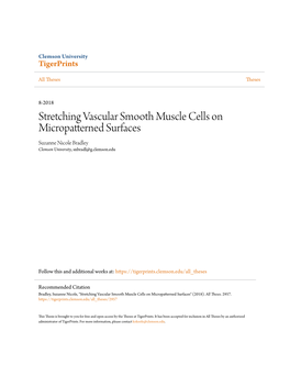 Stretching Vascular Smooth Muscle Cells on Micropatterned Surfaces Suzanne Nicole Bradley Clemson University, Snbradl@G.Clemson.Edu