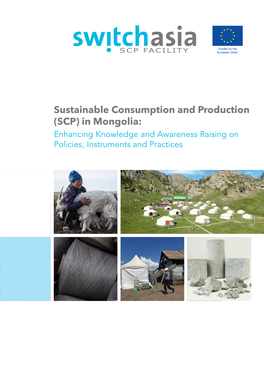 Sustainable Consumption and Production (SCP) in Mongolia: Enhancing Knowledge and Awareness Raising on Policies, Instruments and Practices