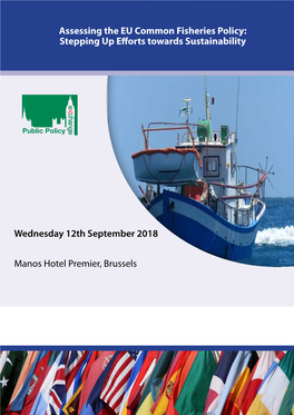 Assessing the EU Common Fisheries Policy: Stepping up Efforts Towards Sustainability Wednesday 12Th September 2018 Manos Hotel