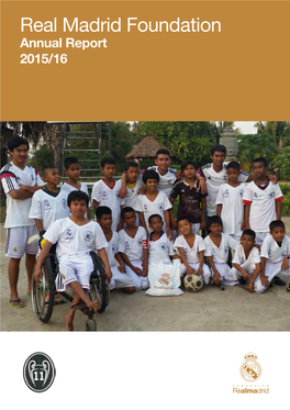 Real Madrid Foundation Annual Report 2015/16 6 1 0 2 / 5 1 0 2 Annual Report Real Madrid Foundation