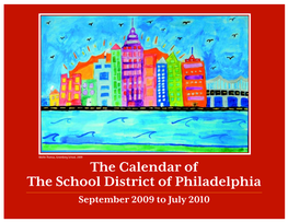 The Calendar of the School District of Philadelphia September 2009 to July 2010 2009-2010 SRC CHAIRMAN’S MESSAGE