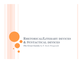 Rhetorical/Literary Devices & Syntactical Devices