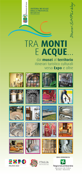 TRA MONTI E ACQUE... Dai Musei Al Territorio Itinerari Turistico Culturali Verso Expo E Oltre