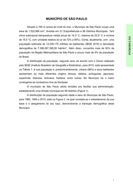 O Município De São Paulo Ocupa Uma Área De 1.522,986 Km2, Dividida Em 31 Subprefeituras E 96 Distritos Municipais