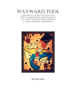 Wayward Fool the Broad Street Maniac and the Vagabonds of Chester Alley: a Voyage Through the Mind of a ‘Half-Hazard’ Aristocrat