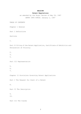 BELGIUM Patent Regulations As Amended by the Royal Decree of May 25, 1987 ENTRY INTO FORCE: January 1, 1987