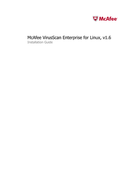 Mcafee Virusscan Enterprise for Linux, V1.6 Installation Guide COPYRIGHT Copyright © 2010 Mcafee, Inc