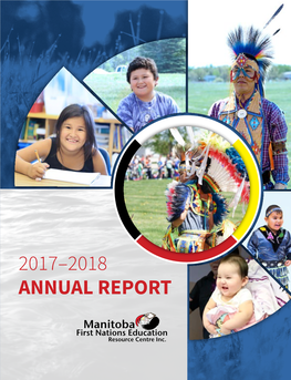 2017–2018 ANNUAL REPORT Manitoba First Nations Education Resource Centre Inc