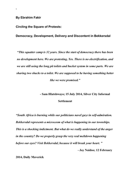 By Ebrahim Fakir Circling the Square of Protests: Democracy, Development, Delivery and Discontent in Bekkersdal “This Squa