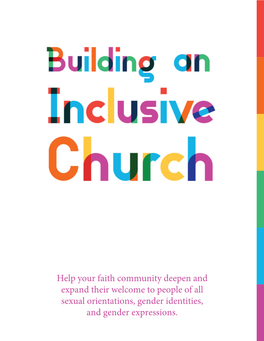 Help Your Faith Community Deepen and Expand Their Welcome to People of All Sexual Orientations, Gender Identities, and Gender Expressions