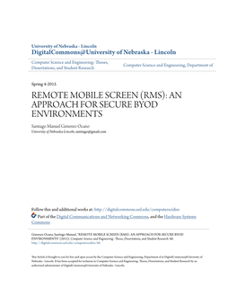 REMOTE MOBILE SCREEN (RMS): an APPROACH for SECURE BYOD ENVIRONMENTS Santiago Manuel Gimenez Ocano University of Nebraska-Lincoln, Sxntixgo@Gmail.Com