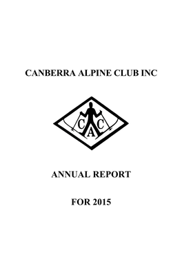 Canberra Alpine Club Inc Annual Report for 2015