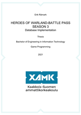 Heroes of Warland-Battle Pass Season 3 Database Implementation Commissioned by Nitro Games Oyj Time 2021 Pages 40 Pages Supervisor Niina Mässeli