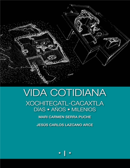 Vida Cotidiana Xochitec Atl-Cac Axtla Días • Años • Milenios