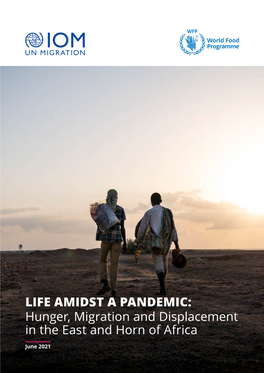 LIFE AMIDST a PANDEMIC: Hunger, Migration and Displacement in the East and Horn of Africa