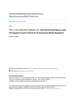 FCC V. Fox Television Stations, Inc.: Dirty Words and Messy Logic - the Supreme Court's Failure to Fix Broadcast Media Regulation