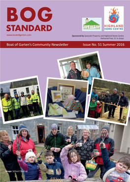 STANDARD Sponsored by Speyside Property and Highland Home Centre Delivered Free, £1 in Shops Boat of Garten’S Community Newsletter Issue No