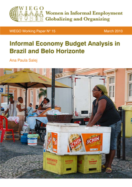 Informal Economy Budget Analysis in Brazil and Belo Horizonte Ana Paula Salej WIEGO Working Papers*