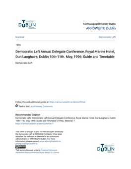 Democratic Left Annual Delegate Conference, Royal Marine Hotel, Dun Laoghaire, Dublin 10Th-11Th. May, 1996: Guide and Timetable