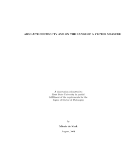 ABSOLUTE CONTINUITY and on the RANGE of a VECTOR MEASURE a Dissertation Submitted to Kent State University in Partial Fulfillmen