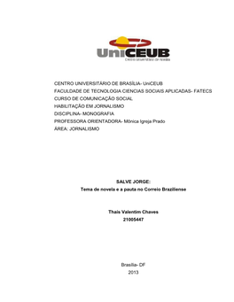 CENTRO UNIVERSITÁRIO DE BRASÍLIA- Uniceub FACULDADE DE TECNOLOGIA CIENCIAS SOCIAIS APLICADAS- FATECS CURSO DE COMUNICAÇÃO SO