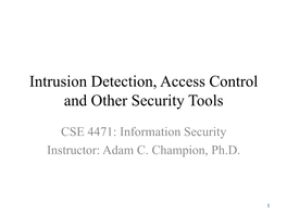 Intrusion Detection, Access Control and Other Security Tools