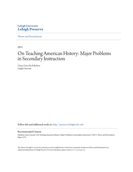 On Teaching American History: Major Problems in Secondary Instruction Grace Lincoln Sokolow Lehigh University