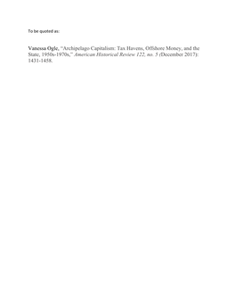 Vanessa Ogle, “Archipelago Capitalism: Tax Havens, Offshore Money, and the State, 1950S-1970S,” American Historical Review 122, No