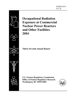 Occupational Radiation Exposure at Commercial Nuclear Power Reactors and Other Facilities 2004