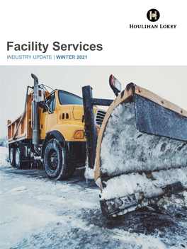 Facility Services INDUSTRY UPDATE | WINTER 2021 Houlihan Lokey Facility Services Update