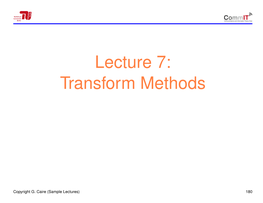 Lecture 7: Transform Methods