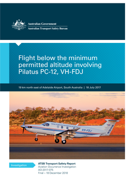 Flight Below the Minimum Permitted Altitude Involving Pilatus PC-12, VH-FDJ, 19 Km North East of Adelaide Airport, South Australia, 18 July 2017