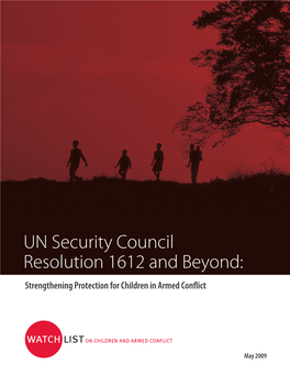 UN Security Council Resolution 1612 and Beyond: Strengthening Protection for Children in Armed Conflict
