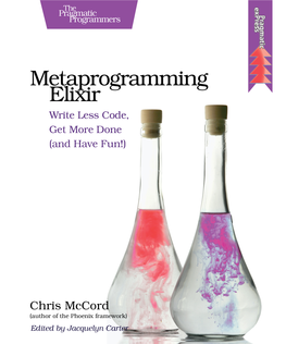 Chris Mccord — «Metaprogramming Elixir