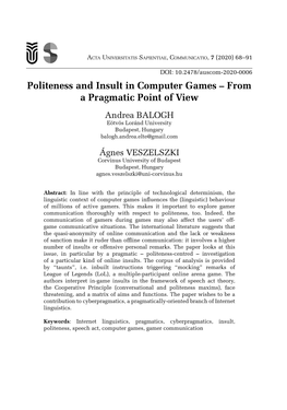 Politeness and Insult in Computer Games – from a Pragmatic Point of View Andrea BALOGH Eötvös Loránd University Budapest, Hungary Balogh.Andrea.Elte@Gmail.Com